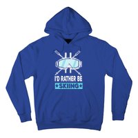 Id Rather Be Skiing Wintersport Ski Snowboard Gift Hoodie