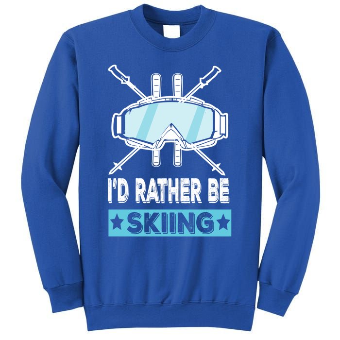 Id Rather Be Skiing Wintersport Ski Snowboard Gift Sweatshirt