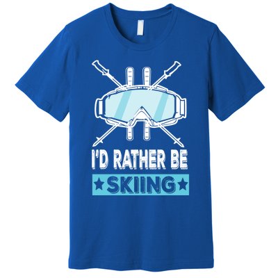 Id Rather Be Skiing Wintersport Ski Snowboard Gift Premium T-Shirt