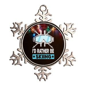 Id Rather Be Skiing Wintersport Ski Snowboard Gift Metallic Star Ornament