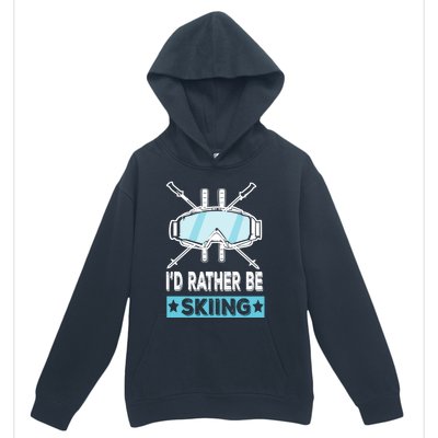 Id Rather Be Skiing Wintersport Ski Snowboard Gift Urban Pullover Hoodie