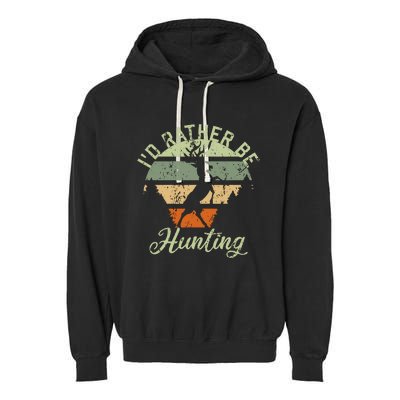 ID Rather Be Hunting Season Gifts Funny Deer Retro Hunters Garment-Dyed Fleece Hoodie