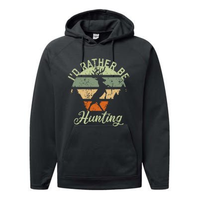 ID Rather Be Hunting Season Gifts Funny Deer Retro Hunters Performance Fleece Hoodie