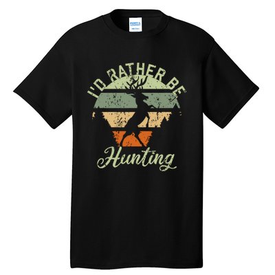 ID Rather Be Hunting Season Gifts Funny Deer Retro Hunters Tall T-Shirt