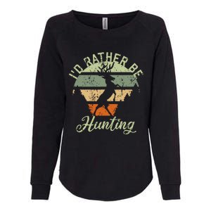 ID Rather Be Hunting Season Gifts Funny Deer Retro Hunters Womens California Wash Sweatshirt