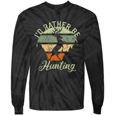 ID Rather Be Hunting Season Gifts Funny Deer Retro Hunters Tie-Dye Long Sleeve Shirt