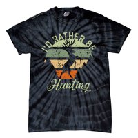 ID Rather Be Hunting Season Gifts Funny Deer Retro Hunters Tie-Dye T-Shirt