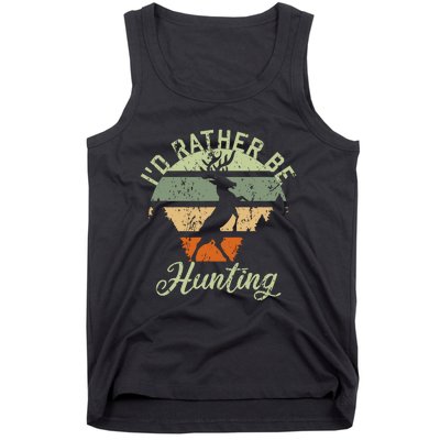 ID Rather Be Hunting Season Gifts Funny Deer Retro Hunters Tank Top