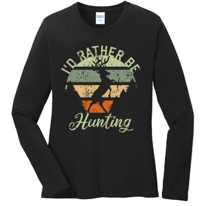 ID Rather Be Hunting Season Gifts Funny Deer Retro Hunters Ladies Long Sleeve Shirt