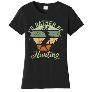 ID Rather Be Hunting Season Gifts Funny Deer Retro Hunters Women's T-Shirt