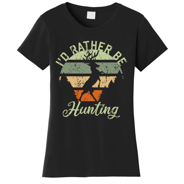 ID Rather Be Hunting Season Gifts Funny Deer Retro Hunters Women's T-Shirt