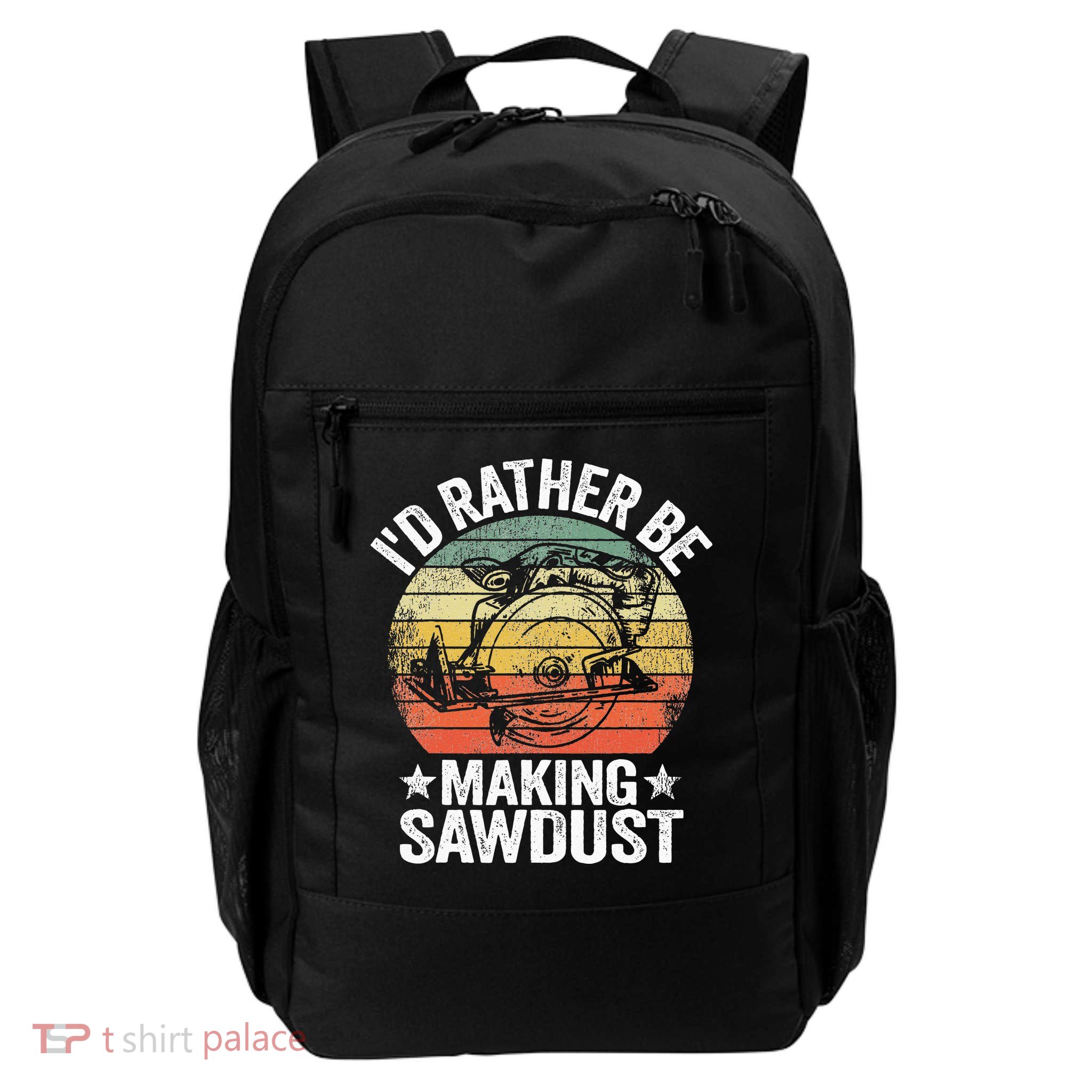 I'd Rather Be Making Sawdust Carpenter Vintage Woodworking Backpack