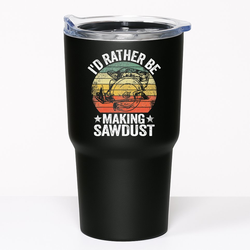 I'd Rather Be Making Sawdust Carpenter Vintage Woodworking Tumbler