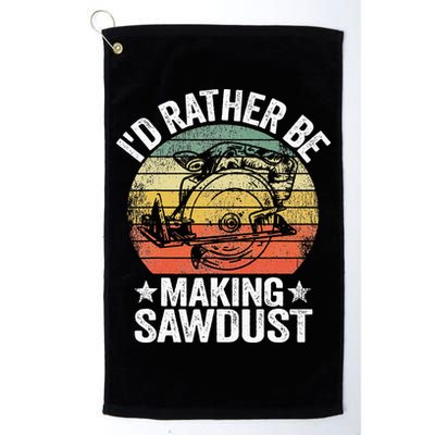 I'd Rather Be Making Sawdust Carpenter Vintage Woodworking Golf Towel