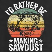 I'd Rather Be Making Sawdust Carpenter Vintage Woodworking Golf Towel
