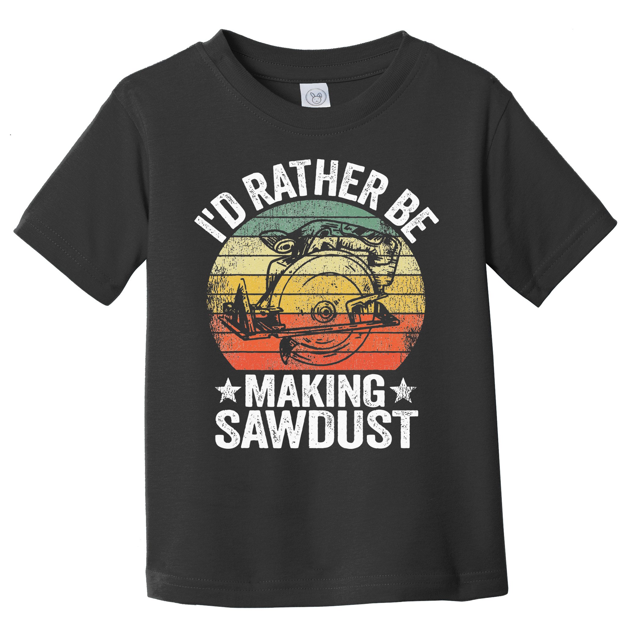 I'd Rather Be Making Sawdust Carpenter Vintage Woodworking Toddler T-Shirt