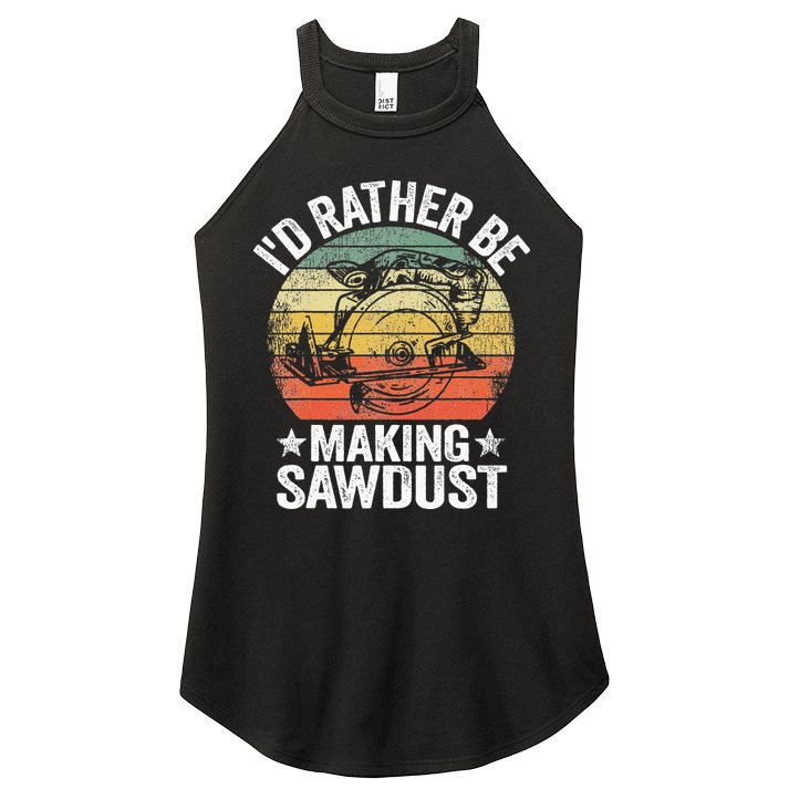 I'd Rather Be Making Sawdust Carpenter Vintage Woodworking Women's Perfect Tri Rocker Tank