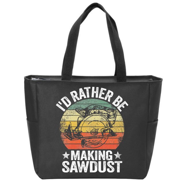 I'd Rather Be Making Sawdust Carpenter Vintage Woodworking Zip Tote Bag