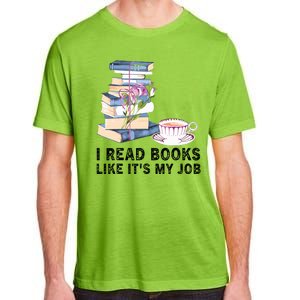 I Read Books Like Its My Job School Librarian Adult ChromaSoft Performance T-Shirt