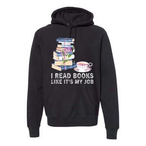 I Read Books Like Its My Job School Librarian Premium Hoodie