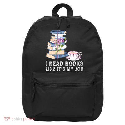I Read Books Like Its My Job School Librarian 16 in Basic Backpack