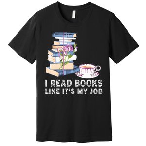 I Read Books Like Its My Job School Librarian Premium T-Shirt