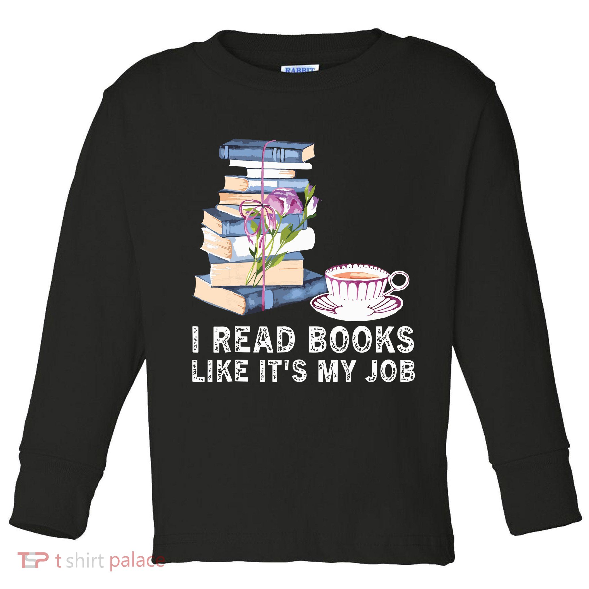I Read Books Like Its My Job School Librarian Toddler Long Sleeve Shirt