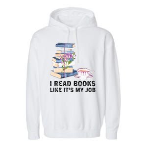 I Read Books Like Its My Job School Librarian Garment-Dyed Fleece Hoodie