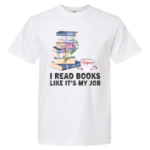 I Read Books Like Its My Job School Librarian Garment-Dyed Heavyweight T-Shirt