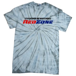 ID Rather Be Watching Redzone Tie-Dye T-Shirt