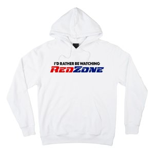 ID Rather Be Watching Redzone Hoodie