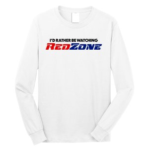 ID Rather Be Watching Redzone Long Sleeve Shirt