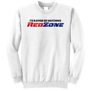 ID Rather Be Watching Redzone Sweatshirt