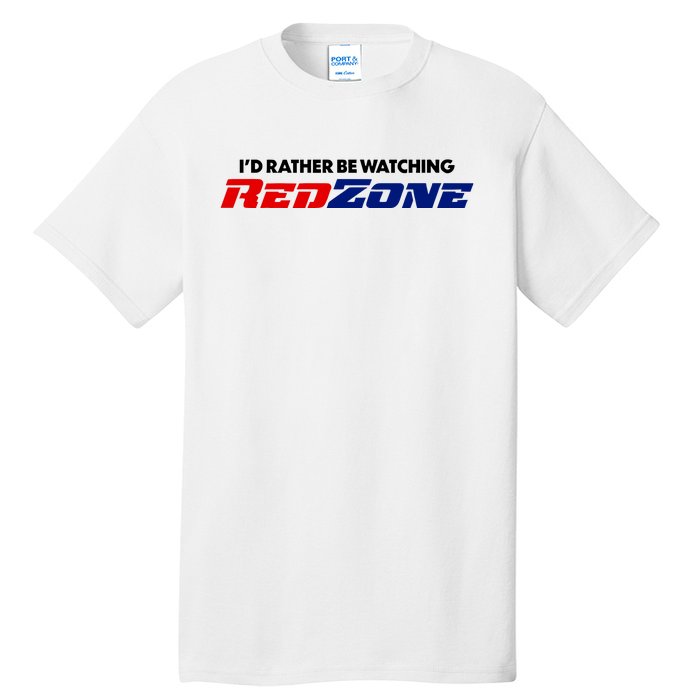 ID Rather Be Watching Redzone Tall T-Shirt