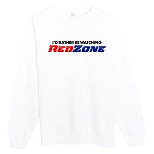 ID Rather Be Watching Redzone Premium Crewneck Sweatshirt