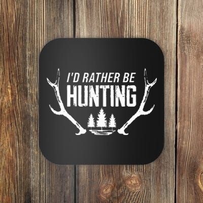 ID Rather Be Hunting Coaster