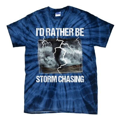 I'd Rather Be Storm Chasing Funny Gift Tornado Chaser Meteorology Tie-Dye T-Shirt