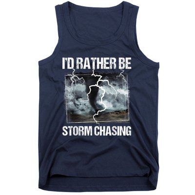 I'd Rather Be Storm Chasing Funny Gift Tornado Chaser Meteorology Tank Top