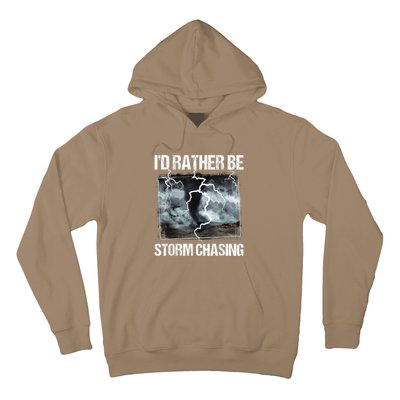 I'd Rather Be Storm Chasing Funny Gift Tornado Chaser Meteorology Hoodie