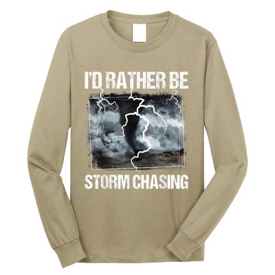 I'd Rather Be Storm Chasing Funny Gift Tornado Chaser Meteorology Long Sleeve Shirt