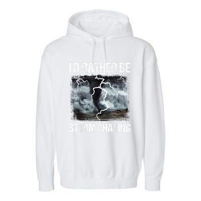 I'd Rather Be Storm Chasing Funny Gift Tornado Chaser Meteorology Garment-Dyed Fleece Hoodie