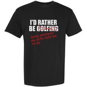 ID Rather Be Golfing Funny Golf Player Garment-Dyed Heavyweight T-Shirt