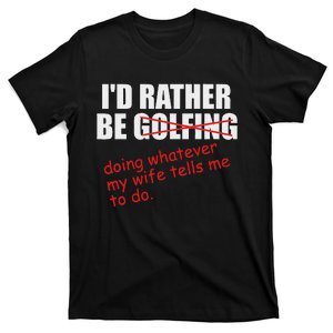 ID Rather Be Golfing Funny Golf Player T-Shirt