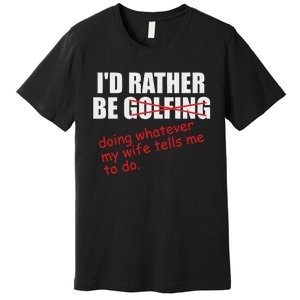 ID Rather Be Golfing Funny Golf Player Premium T-Shirt