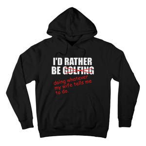 ID Rather Be Golfing Funny Golf Player Tall Hoodie