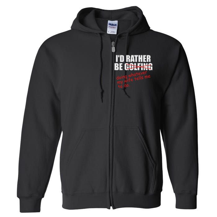 ID Rather Be Golfing Funny Golf Player Full Zip Hoodie