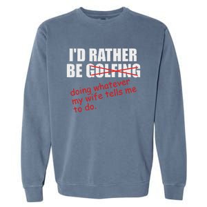 ID Rather Be Golfing Funny Golf Player Garment-Dyed Sweatshirt