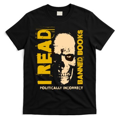 I Read Banned Books Politically Incorrect Anti Censorship T-Shirt