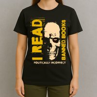 I Read Banned Books Politically Incorrect Anti Censorship T-Shirt