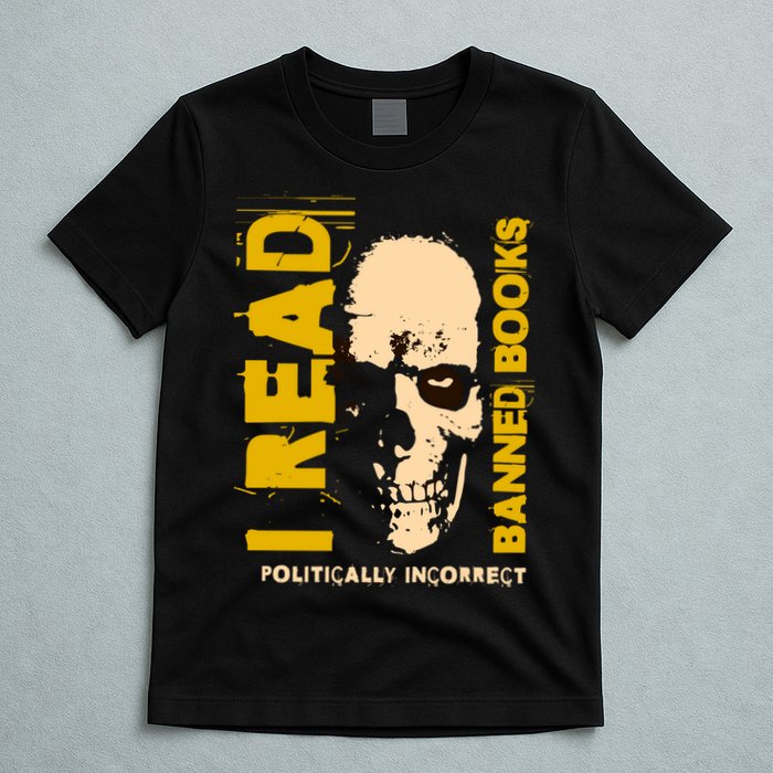 I Read Banned Books Politically Incorrect Anti Censorship T-Shirt
